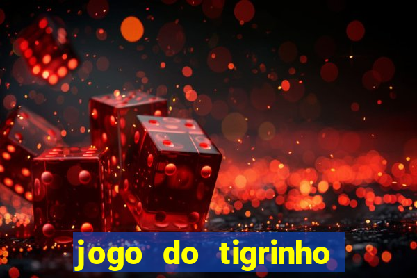 jogo do tigrinho plataforma chinesa